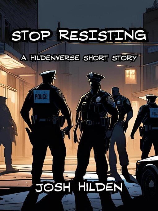Title details for Stop Resisting by Josh Hilden - Wait list